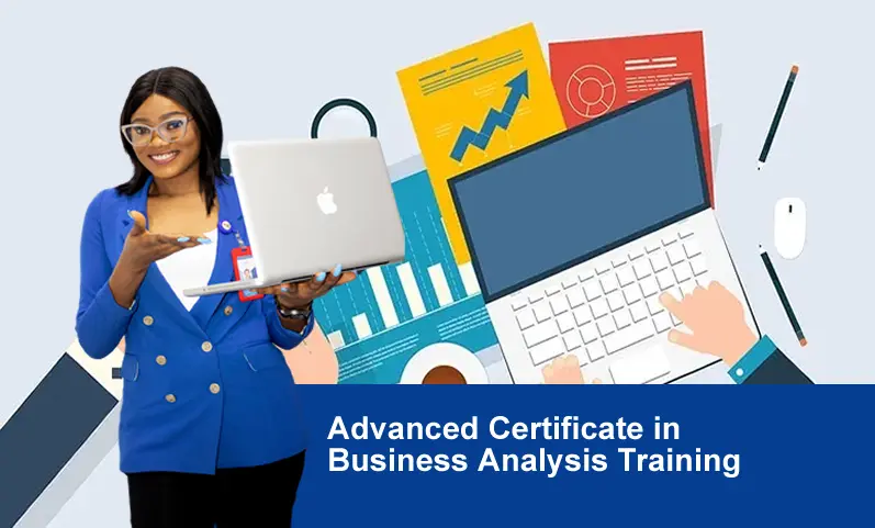 Advanced Certificate in Business Analysis Training in Abuja Lagos Nigeria